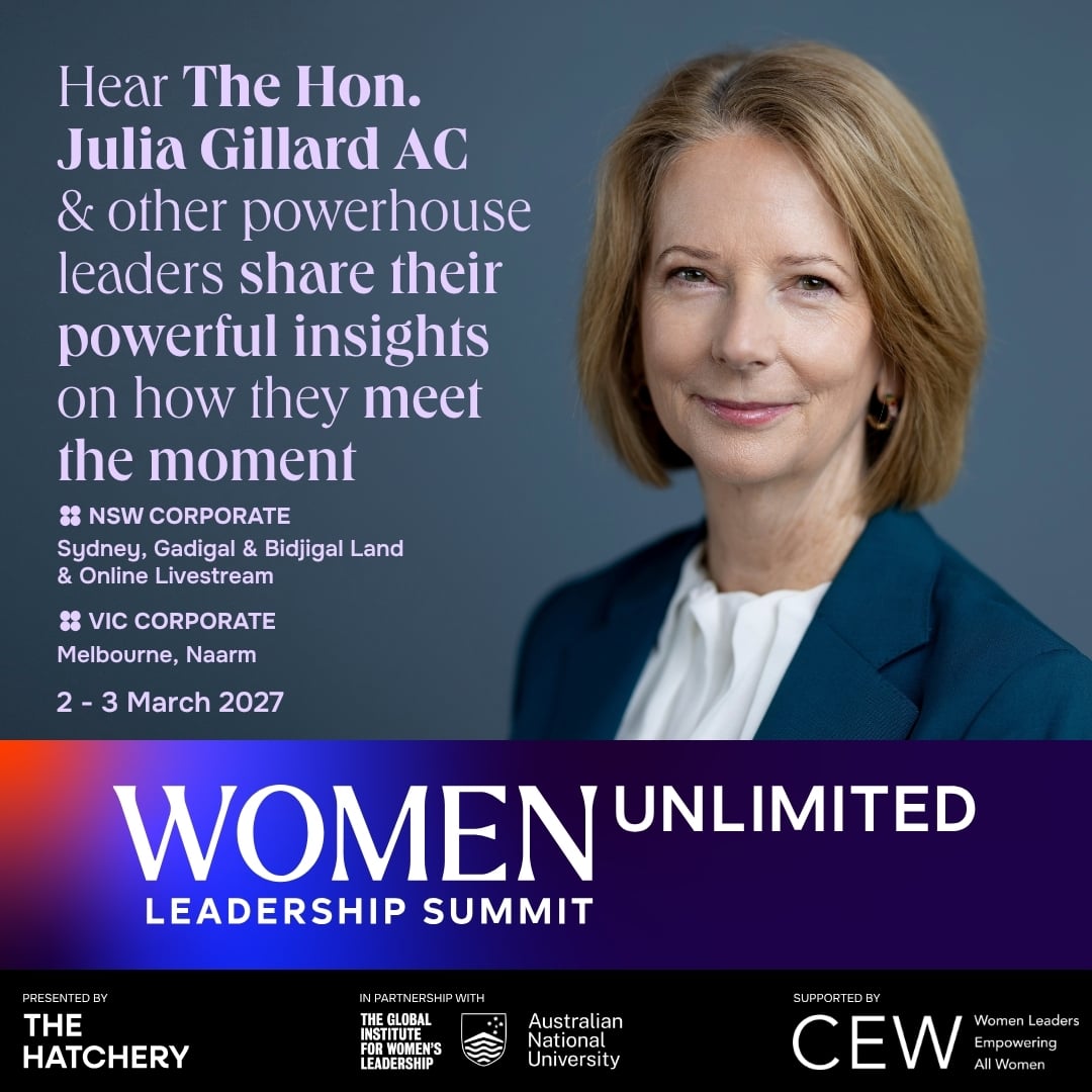Women UNLIMITED Leadership Summit, 2 - 3 March 2027, featuring The Hon. Julia Gillard AC