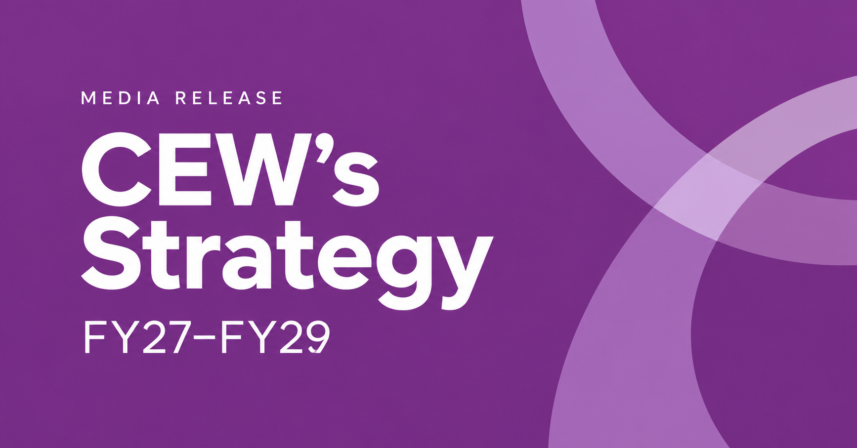CHIEF EXECUTIVE WOMEN (CEW) RELEASES ITS FY27–FY29 STRATEGY