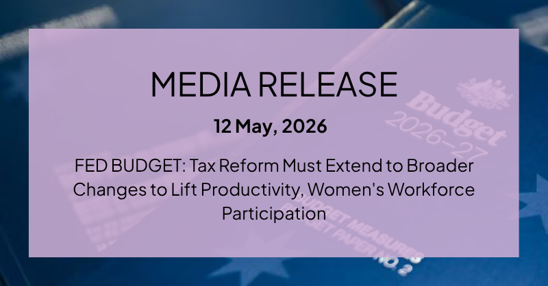 FED BUDGET: TAX REFORM MUST EXTEND TO BROADER CHANGES TO LIFT PRODUCTIVITY, WOMEN'S WORKFORCE PARTICIPATION