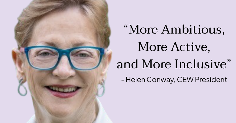 “MORE AMBITIOUS, MORE ACTIVE AND MORE INCLUSIVE”: NEW PRESIDENT’S VISION FOR CEW