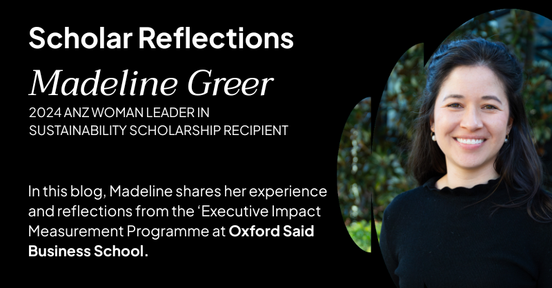 Scholar Reflections: Madeline Greer - ANZ Women Leader in Sustainability Scholarship